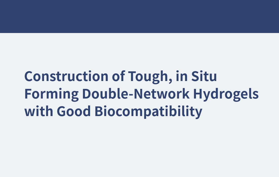 Construction of Tough, in Situ Forming Double-Network Hydrogels with Good Biocompatibility