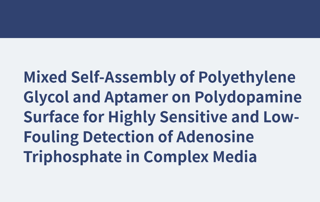 Mixed Self-Assembly of Polyethylene Glycol and Aptamer on Polydopamine Surface for Highly Sensitive and Low-Fouling Detection of Adenosine Triphosphate in Complex Media