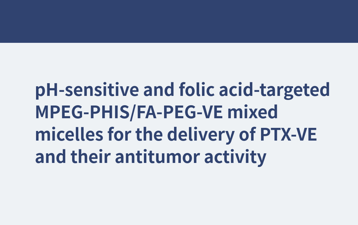 pH-sensitive and folic acid-targeted MPEG-PHIS/FA-PEG-VE mixed micelles for the delivery of PTX-VE and their antitumor activity