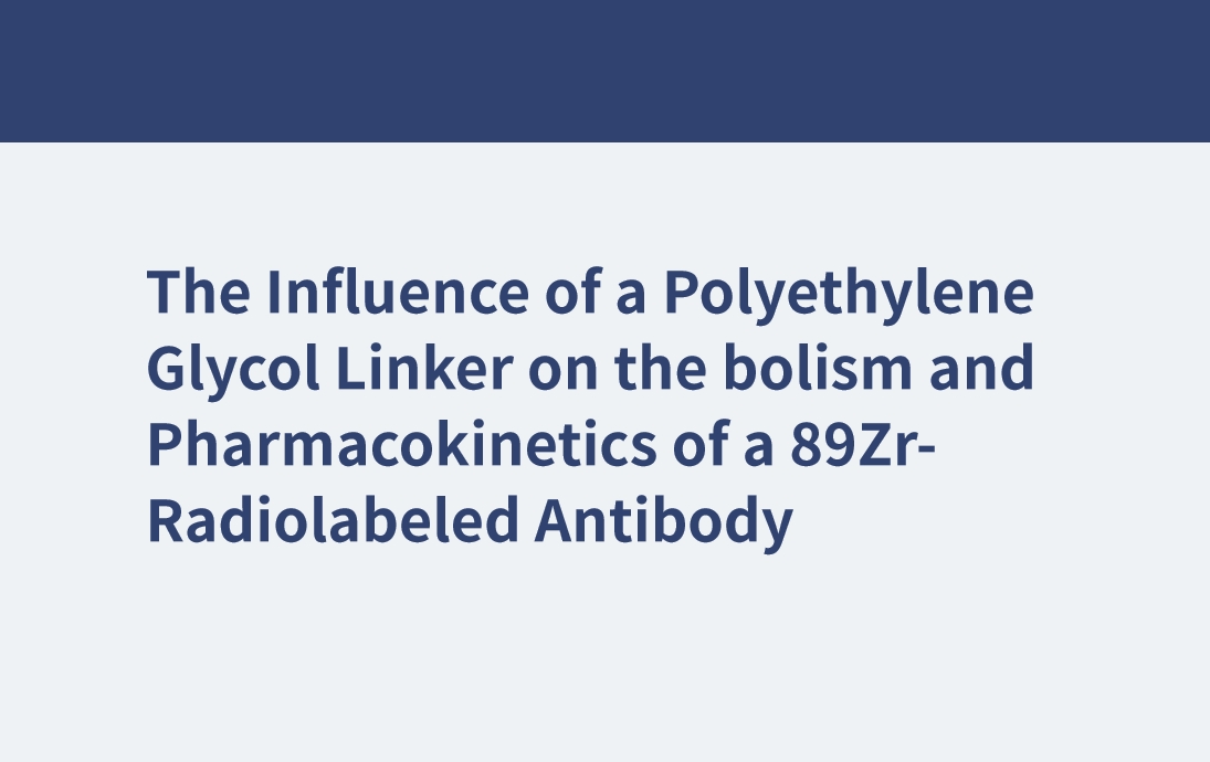 The Influence of a Polyethylene Glycol Linker on the Metabolism and Pharmacokinetics of a 89Zr-Radiolabeled Antibody
