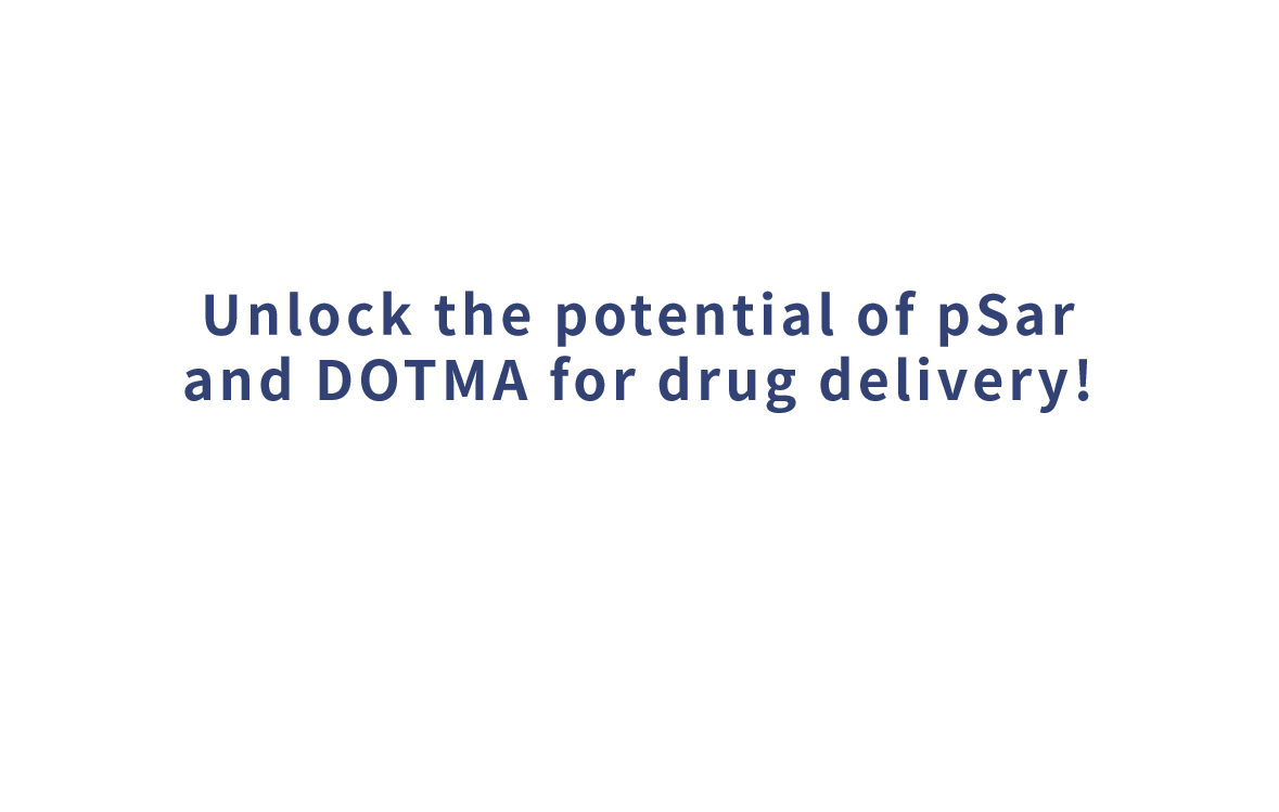 Unlock the potential of pSar and DOTMA for drug delivery!