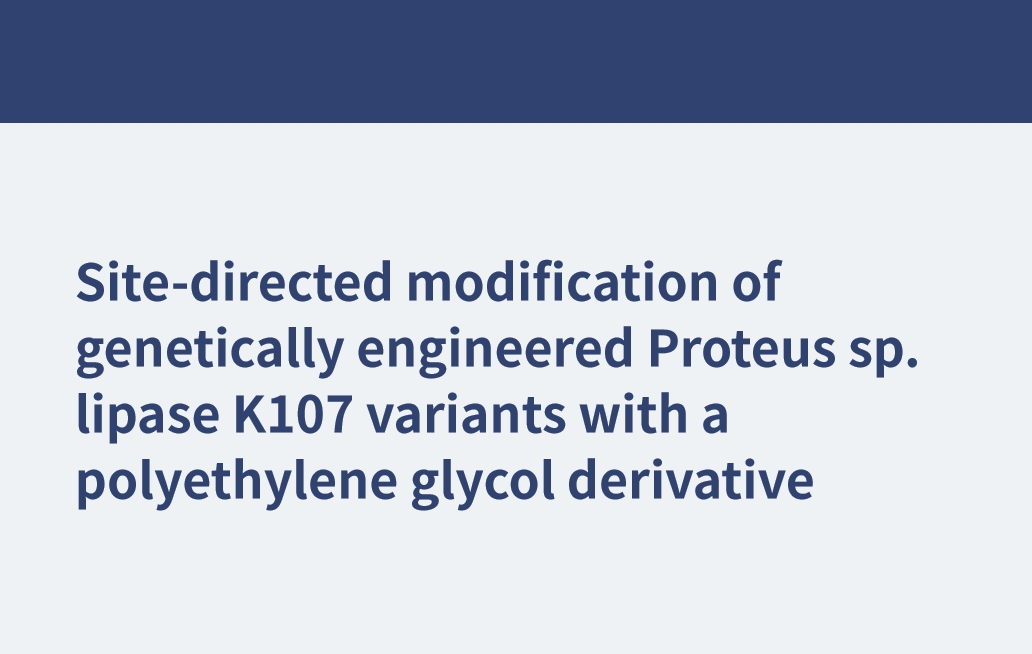 Site-directed modification of genetically engineered Proteus sp. lipase K107 variants with a polyethylene glycol derivative