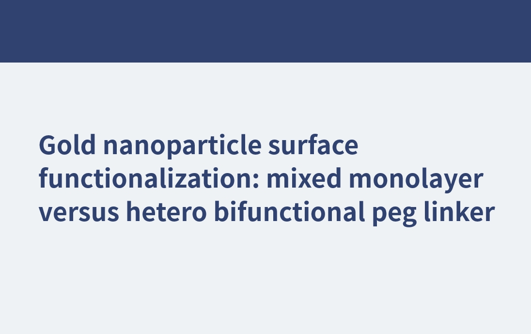 Gold nanoparticle surface functionalization: mixed monolayer versus hetero bifunctional peg linker