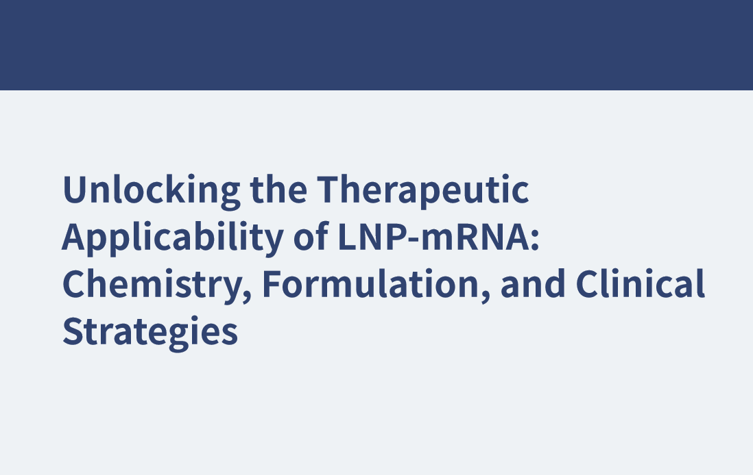 Unlocking the Therapeutic Applicability of LNP-mRNA: Chemistry, Formulation, and Clinical Strategies