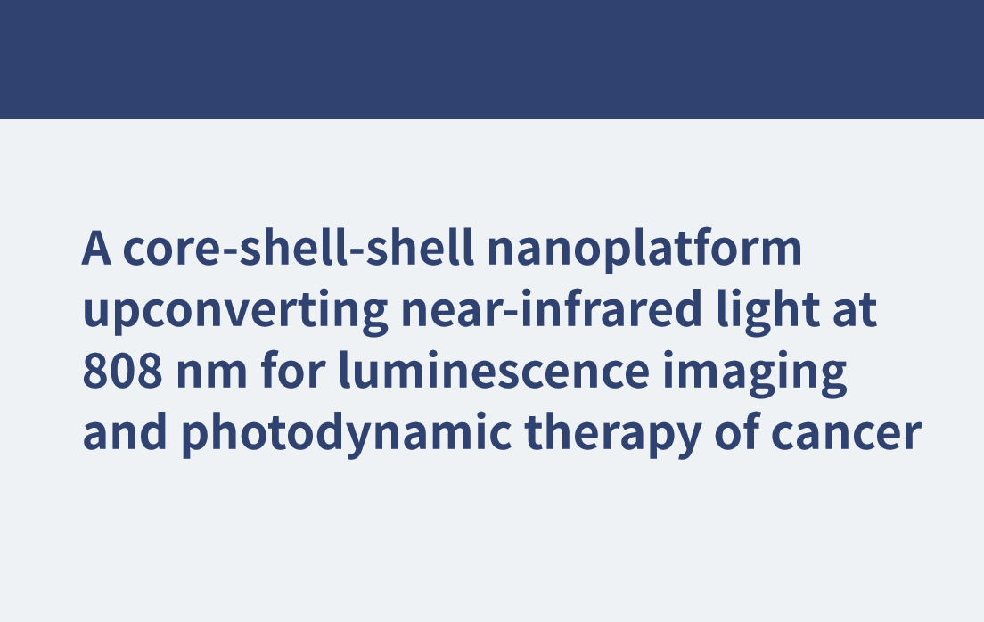 A core-shell-shell nanoplatform upconverting near-infrared light at 808 nm for luminescence imaging and photodynamic therapy of cancer