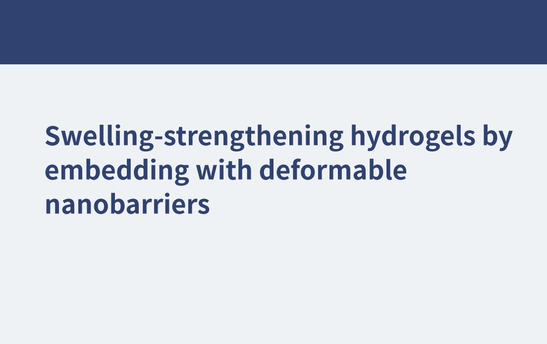 Swelling-strengthening hydrogels by embedding with deformable nanobarriers