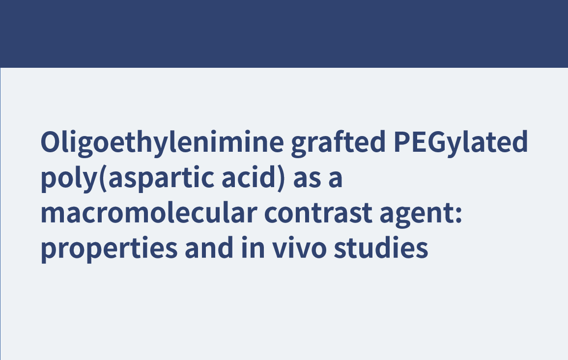 Oligoethylenimine grafted PEGylated poly(aspartic acid) as a macromolecular contrast agent: properties and in vivo studies