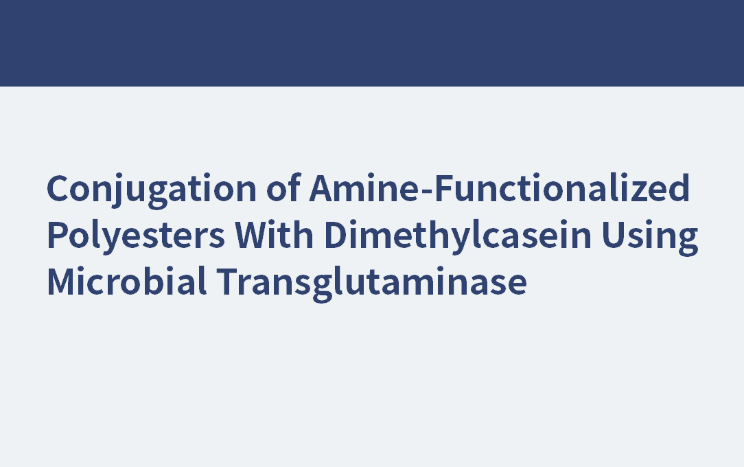 mPEG12 | Conjugation of Amine-Functionalized Polyesters With Dimethylcasein Using Microbial Transglutaminase