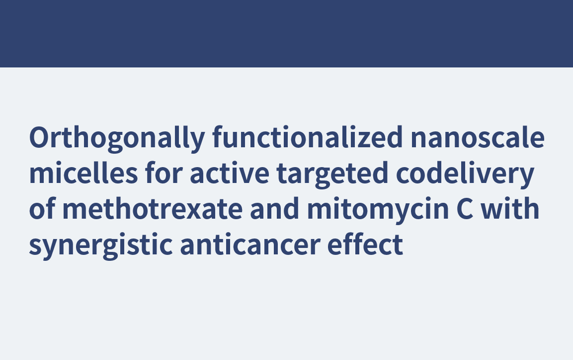 Orthogonally functionalized nanoscale micelles for active targeted codelivery of methotrexate and mitomycin C with synergistic anticancer effect