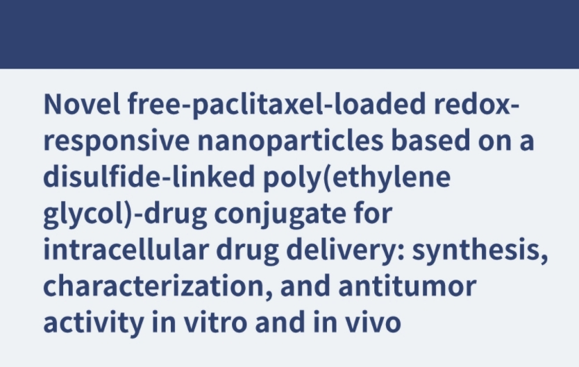 Novel free-paclitaxel-loaded redox-responsive nanoparticles based on a disulfide-linked poly(ethylene glycol)-drug conjugate for intracellular drug delivery: synthesis, characterization, and antitumor