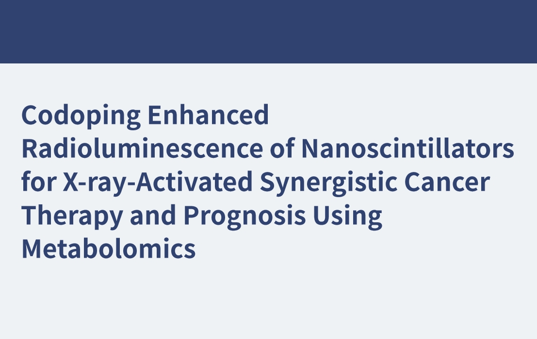 Codoping Enhanced Radioluminescence of Nanoscintillators for X-ray-Activated Synergistic Cancer Therapy and Prognosis Using Metabolomics