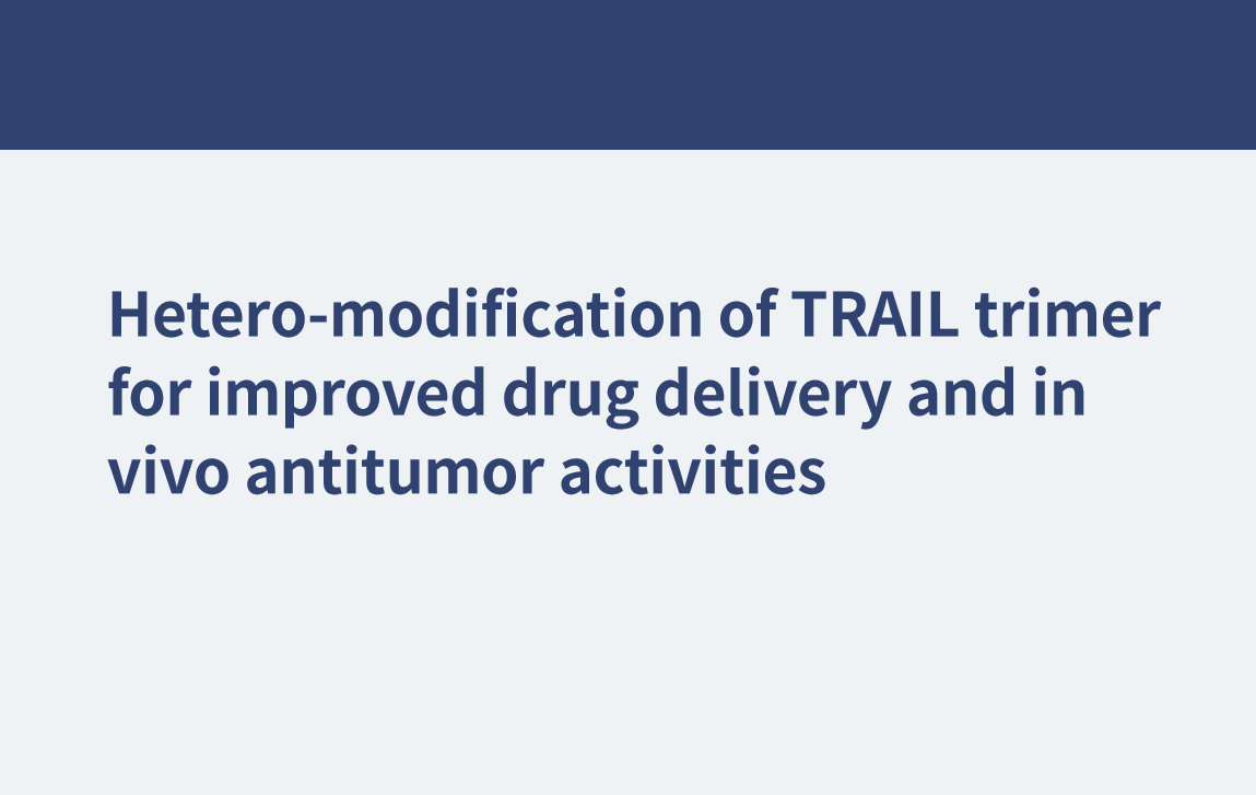 Hetero-modification of TRAIL trimer for improved drug delivery and in vivo antitumor activities