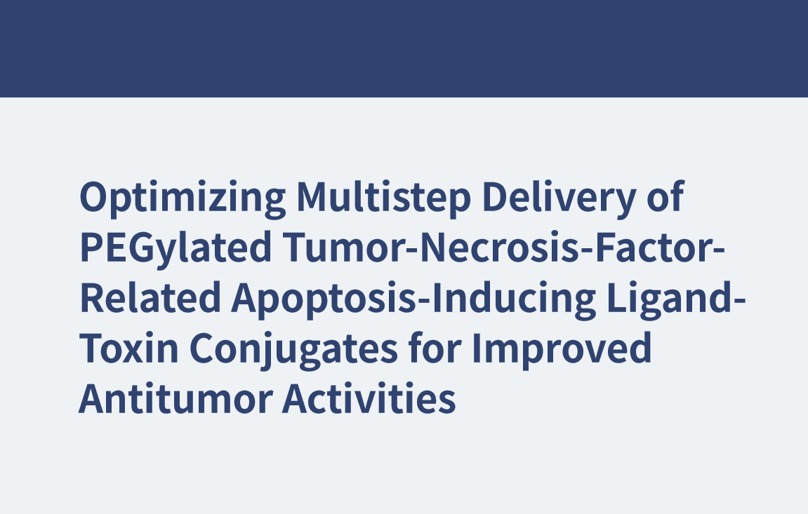 Optimizing Multistep Delivery of PEGylated Tumor-Necrosis-Factor-Related Apoptosis-Inducing Ligand-Toxin Conjugates for Improved Antitumor